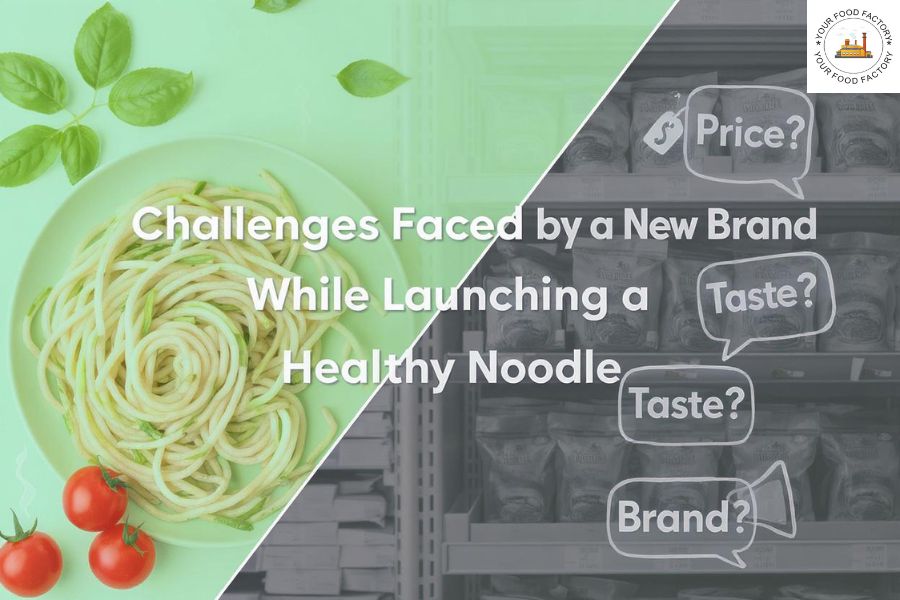 Healthy Noodle Brand Challenges Banner - Your foodfactory 1
